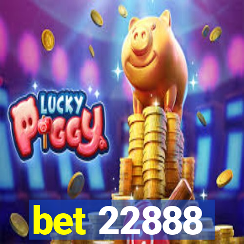 bet 22888